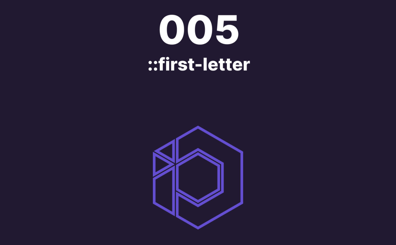 005 – Le pseudo-élément CSS ::first-letter