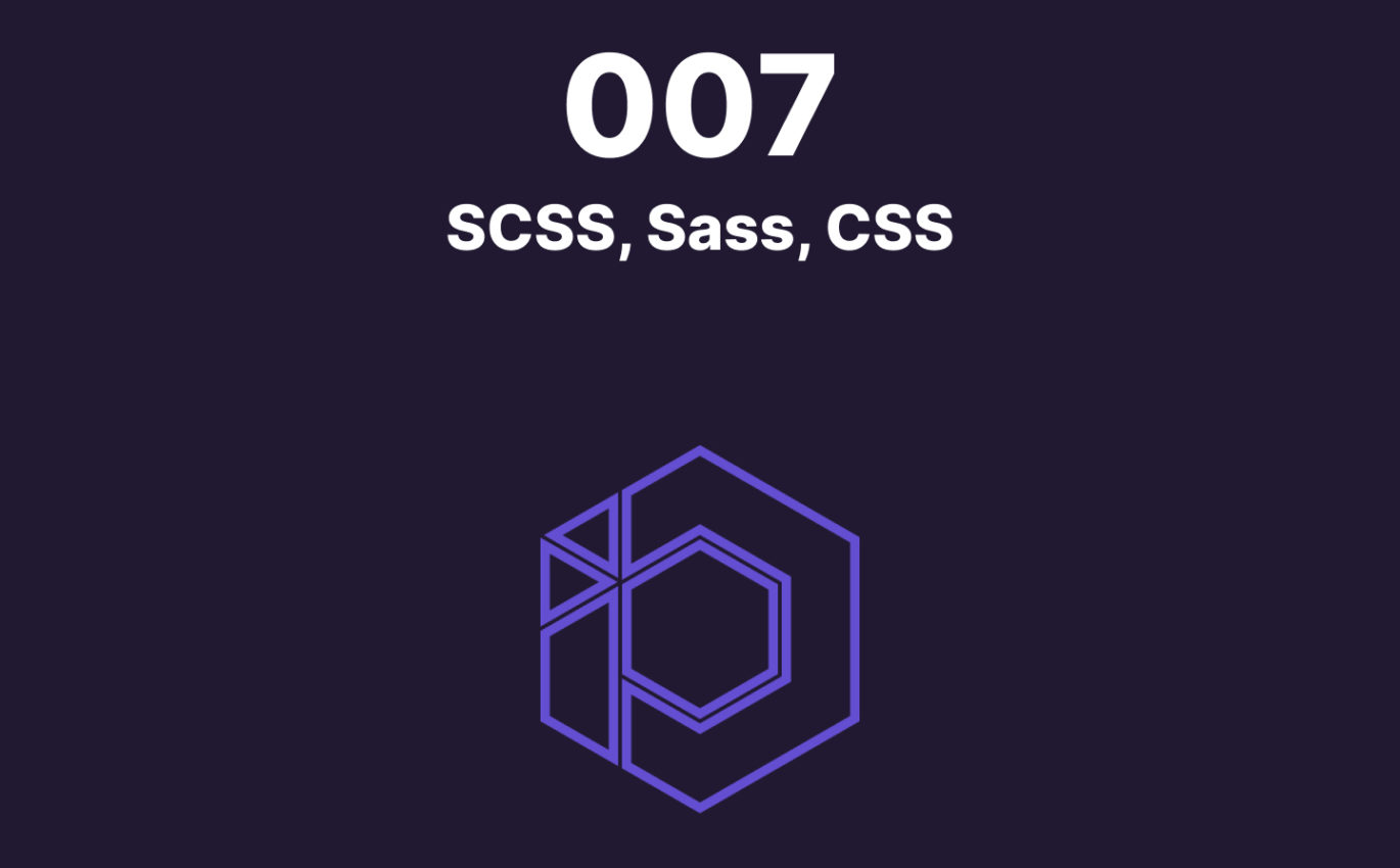 007 – Différence en CSS, SCSS et SASS en bref